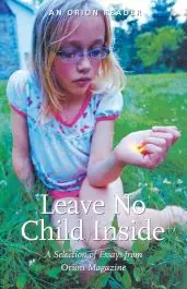 Special Offer Leave No Child Inside: A Selection of Essays