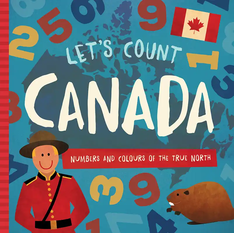 Let's Count Canada: Numbers and Colours at the True North - English Edition Don’t Miss Out