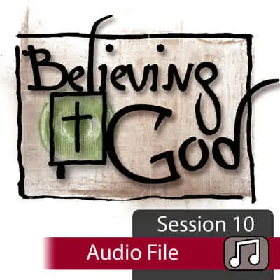 Believing God - Audio Session 10 New Arrival
