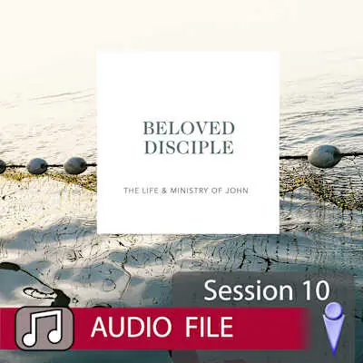 Beloved Disciple - Audio Session 10 Best Choice