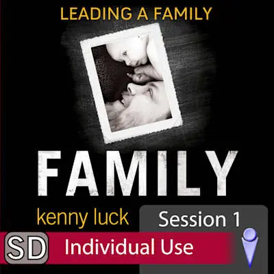 Instant Buy Family: Leading a Family - Video Session 1 (Individual Use)