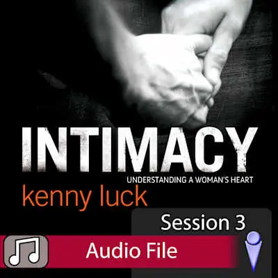 Buy Today Intimacy: Understanding a Woman's Heart - Audio Session 3
