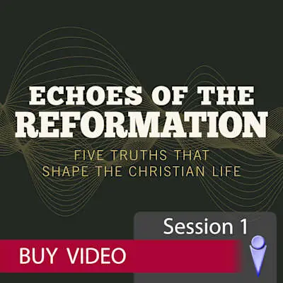 Echoes of the Reformation – Video Session 1 - Buy Professional Grade