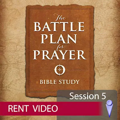 Battle Plan for Prayer - Video Session 5 - Rent Hot Deal