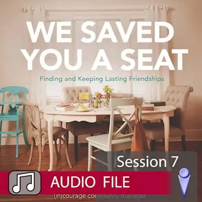 We Saved You a Seat - Audio Session 7 Reduced Price