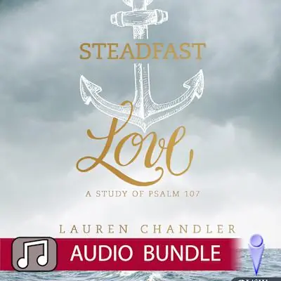Instant Buy Steadfast Love - Audio Bundle
