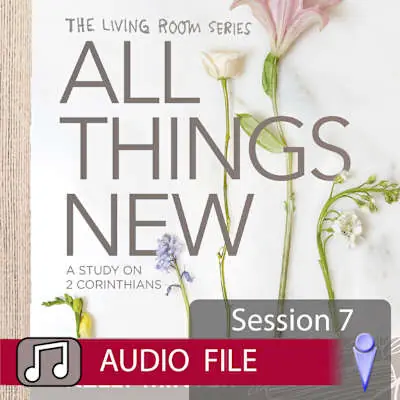 All Things New - Audio Session 7 Editor’s Pick