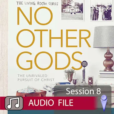 No Other Gods - Audio Session 8 Premium