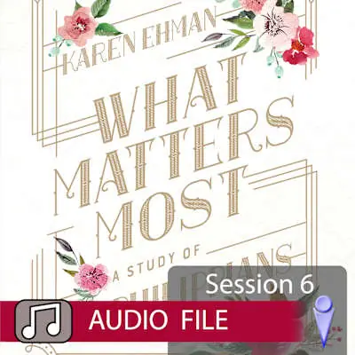 What Matters Most - Audio Session 6 Low Price