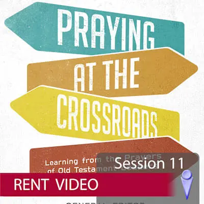 Professional Grade Praying at the Crossroads - Video Session 11 - Rent