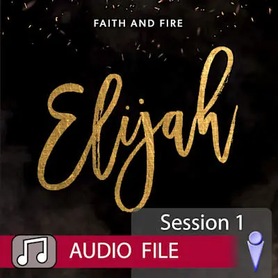 Elijah - Audio Session 1 Order Now