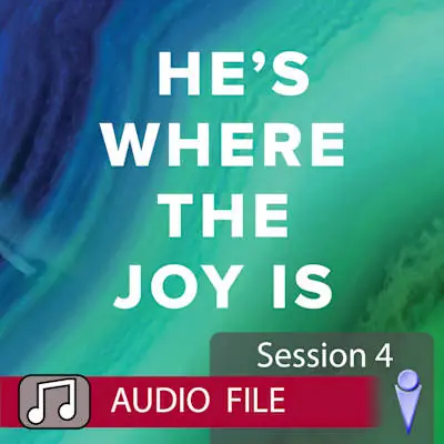 Limited Time He's Where the Joy Is - Audio Session 4