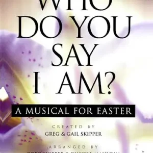 Who Do You Say I Am? – Choral Book (Min. 10) Top Rated