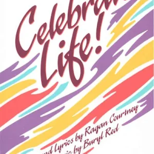 Celebrate Life! – SATB Choral Book (Min. 10) Must Have