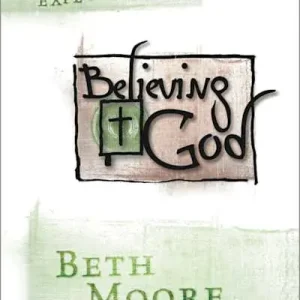 Believing God - Bible Study Book Shop Now