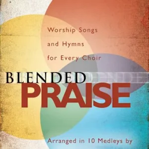 Time-Limited Blended Praise - Choral Book (Min. 10)