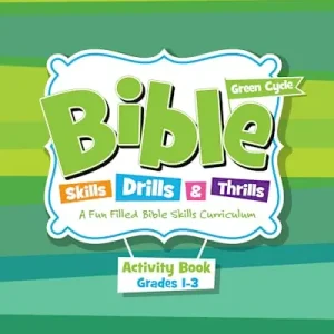 Bible Skills Drills and Thrills: Green Cycle - Grades 1-3 Activity Book Trusted Brand