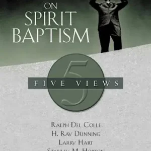 Perspectives on Spirit Baptism Buy Today