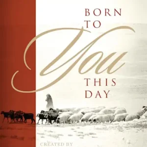 Born to You This Day - Choral Book (Min. 10) Warranty Included