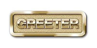 Greeter Badge - Brass Finish Instant Buy