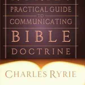 eBook - Ryrie's Practical Guide to Communicating the Bible Doctrine In Demand