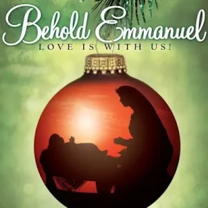Behold Emmanuel - Choral Book (Min. 10) Don’t Miss Out