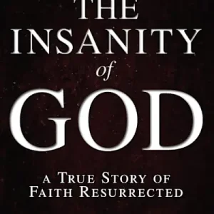 The Insanity of God Don’t Miss Out