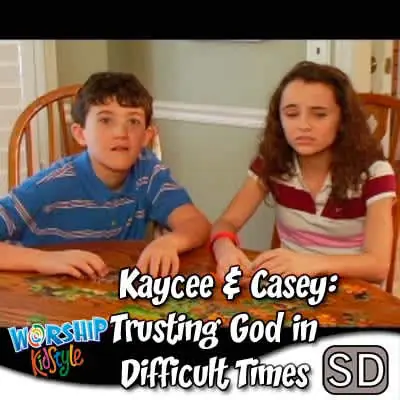 Lifeway Kids Worship: Kaycee and Casey: Trusting God in Difficult Times - Application Video Reduced Price