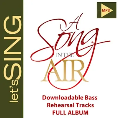 A Song in the Air - Downloadable Bass Rehearsal Tracks (Full Album) Today Only