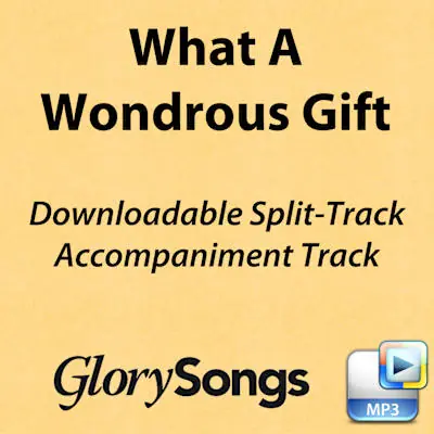What a Wondrous Gift - Downloadable Split-Track Accompaniment Track Direct From Manufacturer