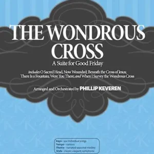 The Wondrous Cross (A Suite for Good Friday) - Downloadable Split-Track Accompaniment Track w/ Narration Final Sale
