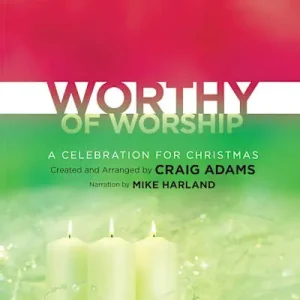 Worthy of Worship - Choral Book (Min. 10) Seasonal Sale
