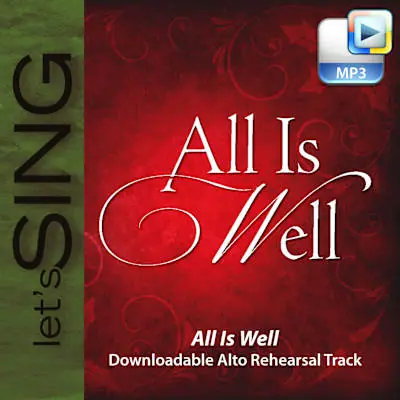 All Is Well - Downloadable Alto Rehearsal Track Save Now