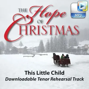 This Little Child - Downloadable Tenor Rehearsal Track Clearance