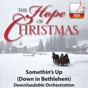 Top Pick Somethin's Up (Down in Bethlehem) - Downloadable Orchestration