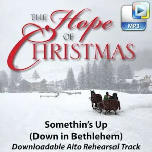 Affordable Somethin's Up (Down in Bethlehem) - Downloadable Alto Rehearsal Track