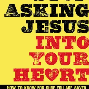 Place Order eBook - Stop Asking Jesus Into Your Heart