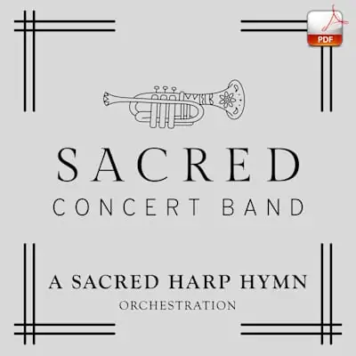 A Sacred Harp Hymn - Downloadable Sacred Concert Band Orchestration Brand New