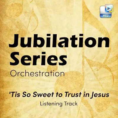 'Tis So Sweet to Trust in Jesus - Downloadable Listening Track Next Day Delivery