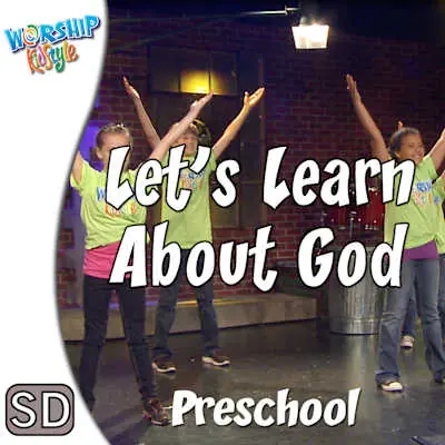 Worship KidStyle: Preschool - Learn About God - Music Video Certified