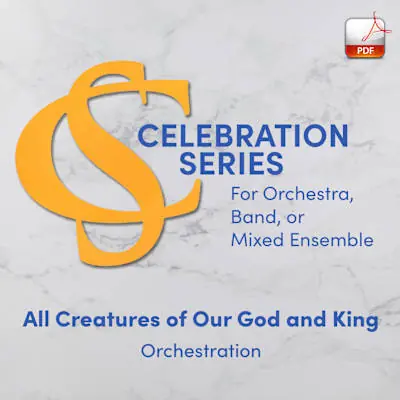 All Creatures of Our God and King - Downloadable Orchestra Feature Exclusive Offer