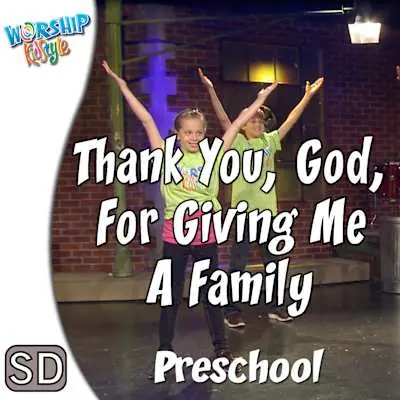Special Offer Worship KidStyle: Preschool - Thank You, God, For Giving Me a Family - Music Video
