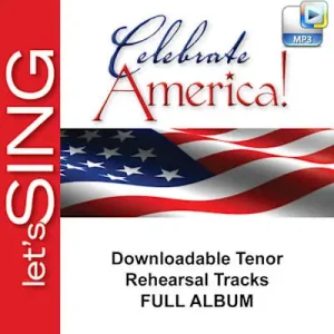 Super Sale Celebrate America - Downloadable Tenor Rehearsal Tracks (FULL ALBUM)