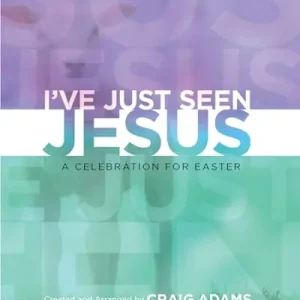 Secure Checkout I've Just Seen Jesus - Choral Book (Min. 10)