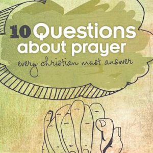 eBook - 10 Questions about Prayer Every Christian Must Answer Express Delivery