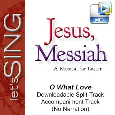 While Supplies Last O What Love - Downloadable Split-Track Accompaniment Track (No Narration)