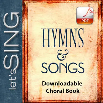 Let's Sing Hymns & Songs - Downloadable Choral Book (Min. 10) Reduced Price