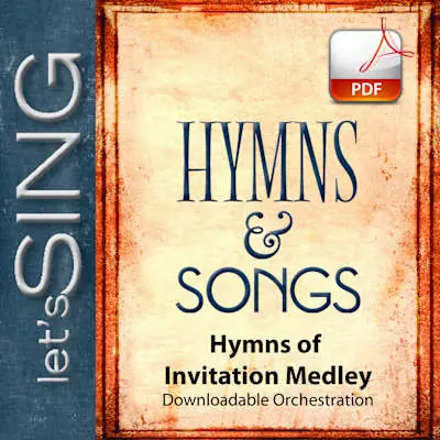 Top Pick Hymns of Invitation Medley - Downloadable Orchestration