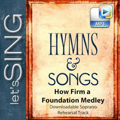 Seasonal Sale How Firm a Foundation Medley - Downloadable Soprano Rehearsal Track