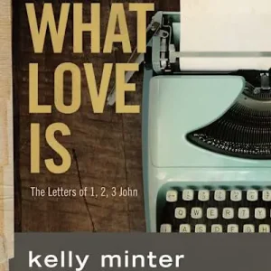 Trusted Brand What Love Is - Bible Study Book